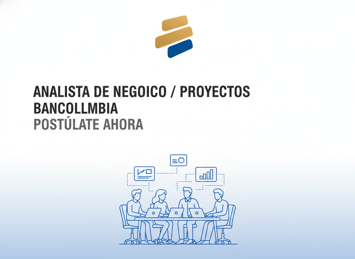 Trabajo Analista de Negocio / Proyectos | Bancolombia | Colombia