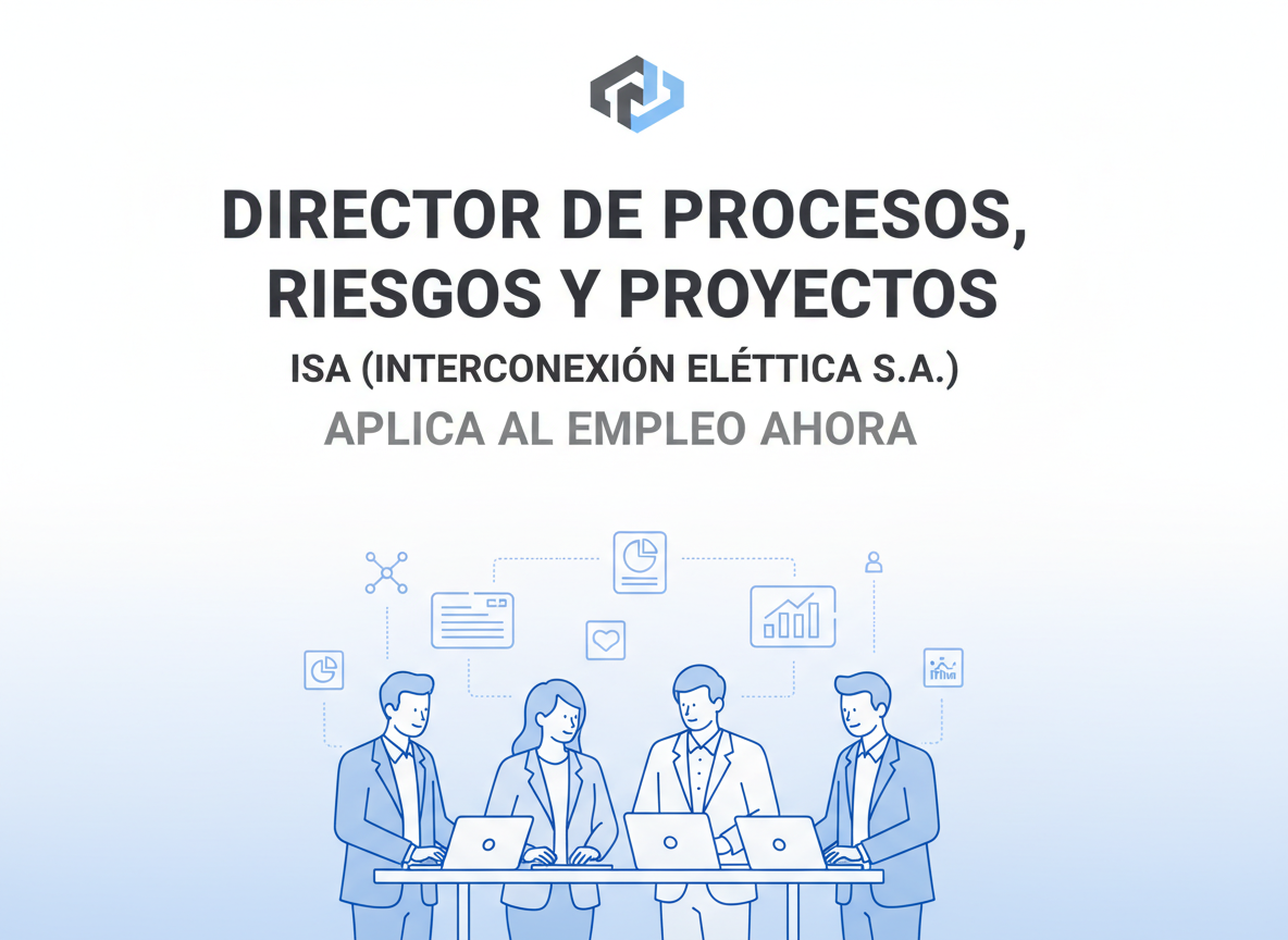 Trabajo Director de Procesos, Riesgos y Proyectos | ISA (Interconexión Eléctrica S.A.) | Colombia