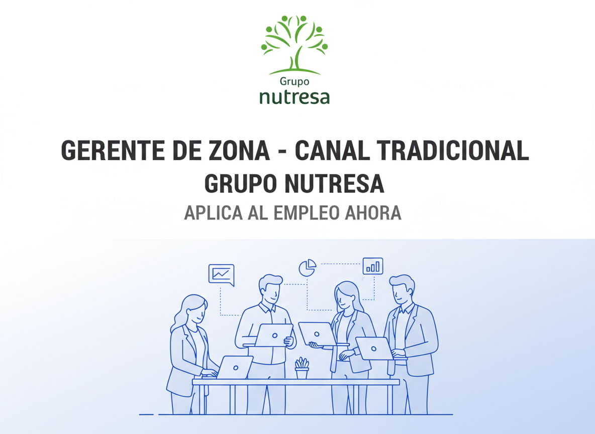 Trabajo Gerente de Zona - Canal Tradicional | Grupo Nutresa | Colombia