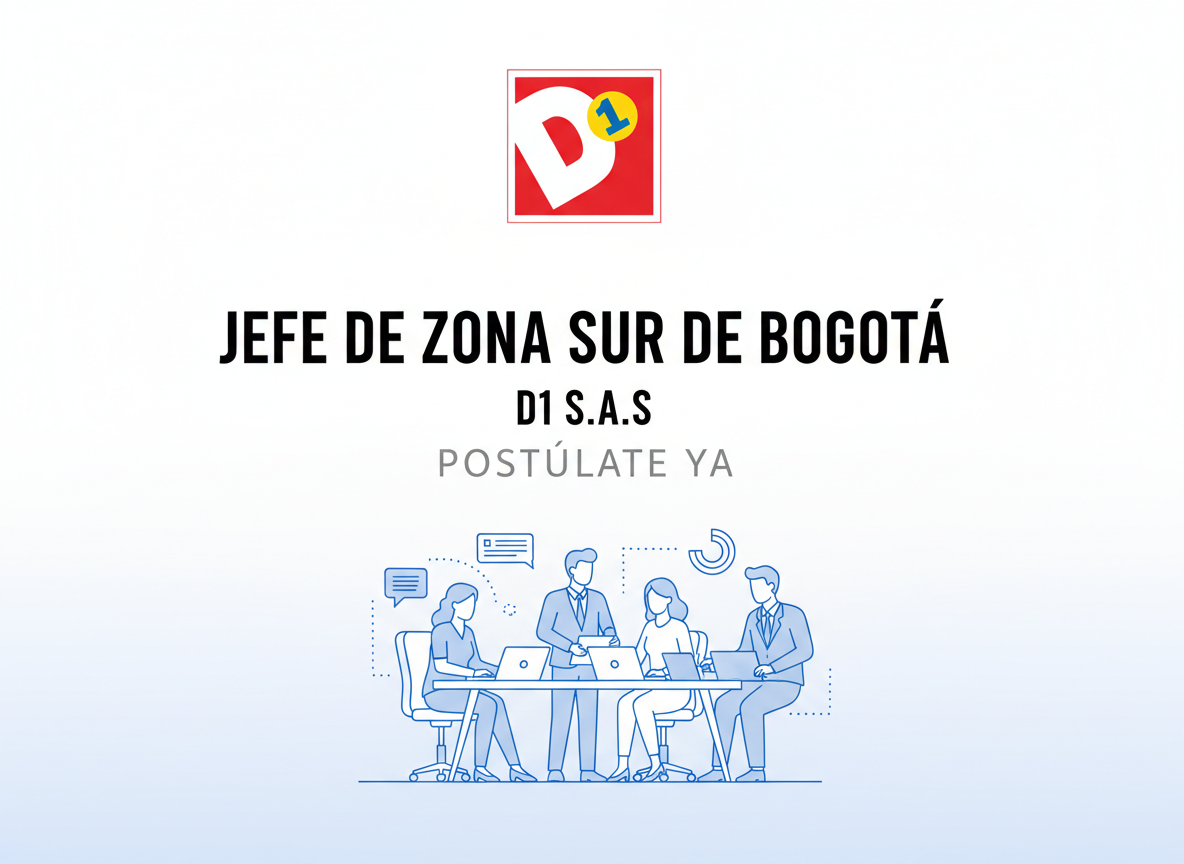 Trabajo Jefe de Zona Sur de Bogotá | D1 S.A.S. | Colombia | 2026-02-05
