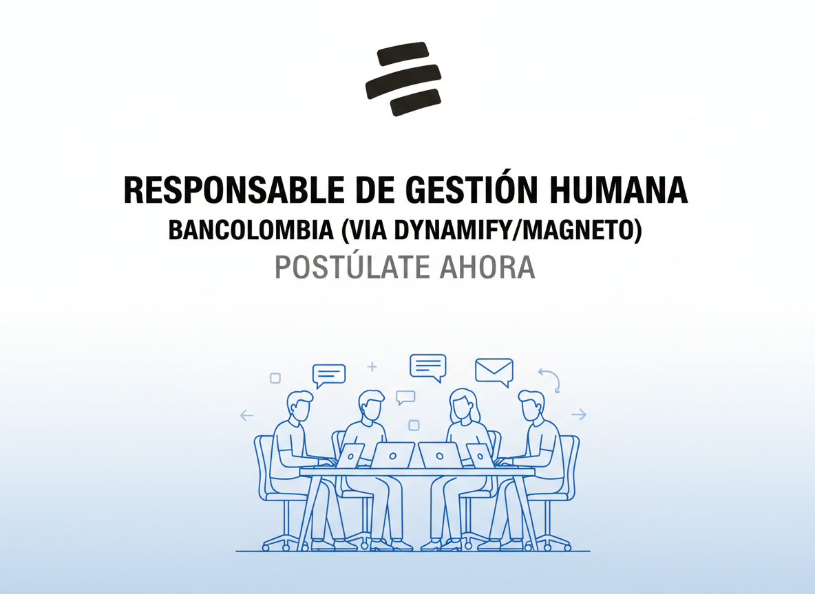 Trabajo Responsable de Gestión Humana (Human Resources Lead) | Bancolombia (via Dynamify/Magneto) | Colombia